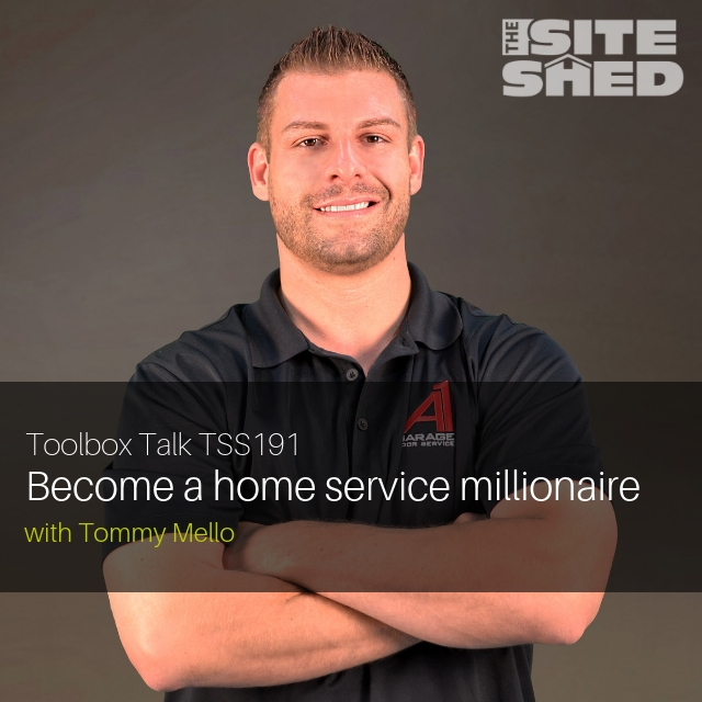 #191 | Tommy Mello – Become A Home Service Millionaire
