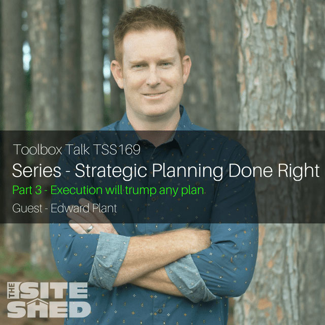 #169 | Edward Plant – Strategic Planning Done Right – Part 3